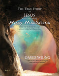 The True Story of Jesus and His Wife Mary Magdalena: Their Untold Truth Through Art and Evidential Channeling - Hardcover