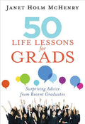 50 Life Lessons for Grads: Surprising Advice from Recent Graduates - Paperback