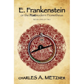 E. Frankenstein: The Postmodern Prometheus (Book 1) - Paperback