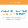 What If I Say the Wrong Thing?: 25 Habits for Culturally Effective People - Paperback