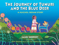 The Journey of Tunuri and the Blue Deer: A Huichol Indian Story - Hardcover