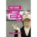 That Book I Wrote about Me - Paperback