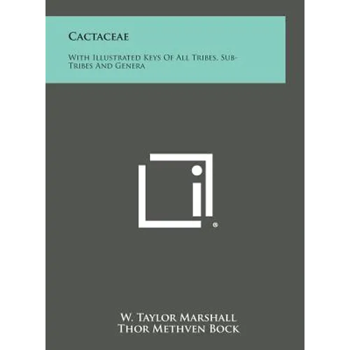 Cactaceae: With Illustrated Keys of All Tribes, Sub-Tribes and Genera - Hardcover