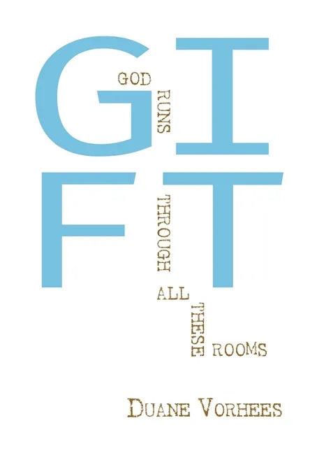 Gift: God Runs Through All These Rooms - Paperback