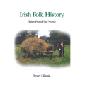 Irish Folk History: Tales from the North - Paperback