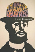 Toulouse-Lautrec: A Definitive Biography - Paperback