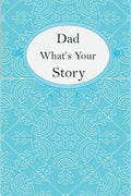 Dad What's Your Story: Dad's Fill In And Give Back Guided Questions Journal - Paperback