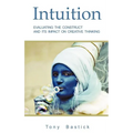 Intuition: Evaluating the construct and its impact on creative thinking - Hardcover