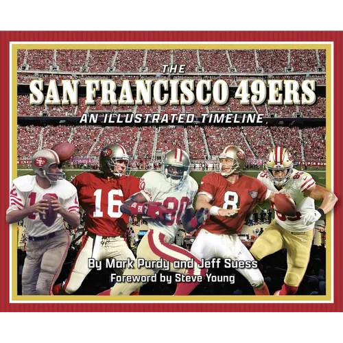 San Francisco 49ers: An Illustrated Timeline - Hardcover