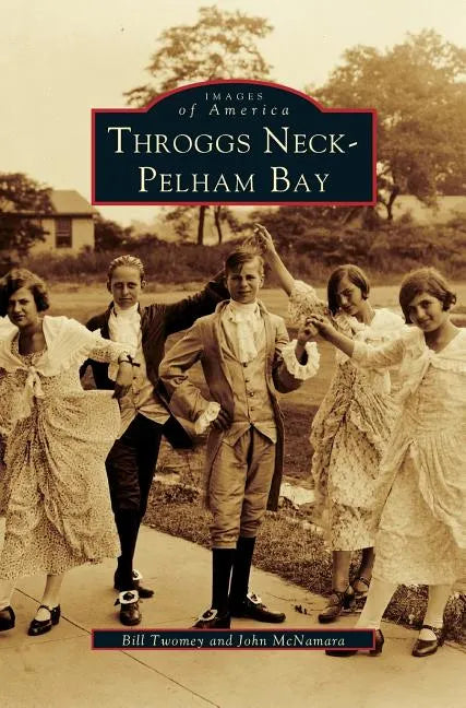 Throggs Neck & Pelham Bay - Hardcover