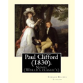 Paul Clifford (1830). By: Edward Bulwer Lytton: Novel (World's classic's) - Paperback