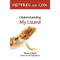 Reptiles Are Cool- Understanding My Lizard - Paperback
