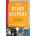 The Diary Keepers: World War II Written by the People Who Lived Through It - Paperback