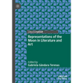 Representations of the Moon in Literature and Art - Hardcover