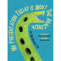 My Presentation Today Is about the Anaconda - Hardcover