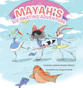Mayah's Ice Skating Adventure - Hardcover