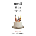 Until It Is True - Paperback