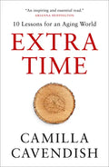 Extra Time: 10 Lessons for an Aging World - Paperback
