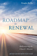 Roadmap to Renewal: Rediscovering the Church's Mission--Revised Edition with Study Guide - Paperback