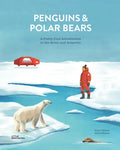 Penguins and Polar Bears: A Pretty Cool Introduction to the Arctic and Antarctic - Hardcover