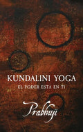 Kundalini yoga: El poder está en ti - Paperback