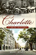 Charlotte, North Carolina: A Brief History - Paperback