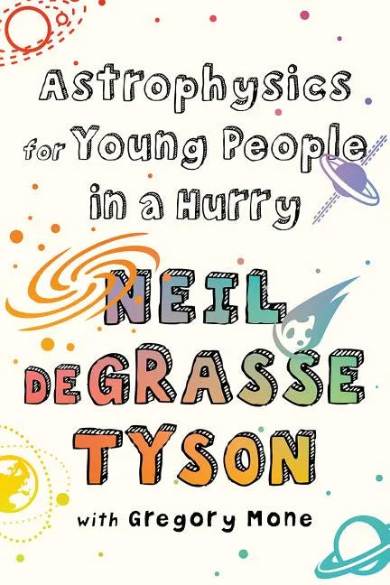 Astrophysics for Young People in a Hurry - Hardcover