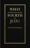 What to the Slave Is the Fourth of July? - Hardcover