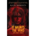 It Haunts the Mind: And Other Stories - Hardcover