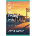 Out of the Frying Pan - Paperback
