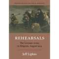 Rehearsals: The German Army in Belgium, August 1914 - Paperback