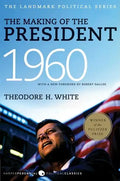 The Making of the President, 1960: The Landmark Political Series - Paperback