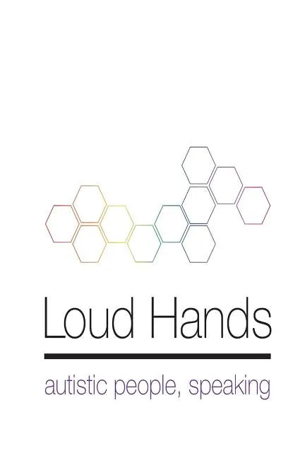 Loud Hands: Autistic People, Speaking - Paperback
