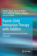 Parent-Child Interaction Therapy with Toddlers: Improving Attachment and Emotion Regulation - Paperback