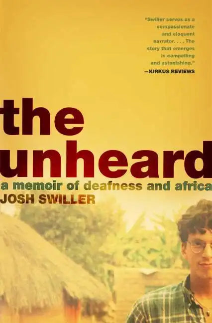 The Unheard: A Memoir of Deafness and Africa - Paperback
