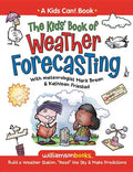 The Kids' Book of Weather Forecasting: Build a Weather Station, "Read" the Sky & Make Predictions! - Paperback