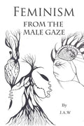 Feminism: From The Male Gaze - Paperback