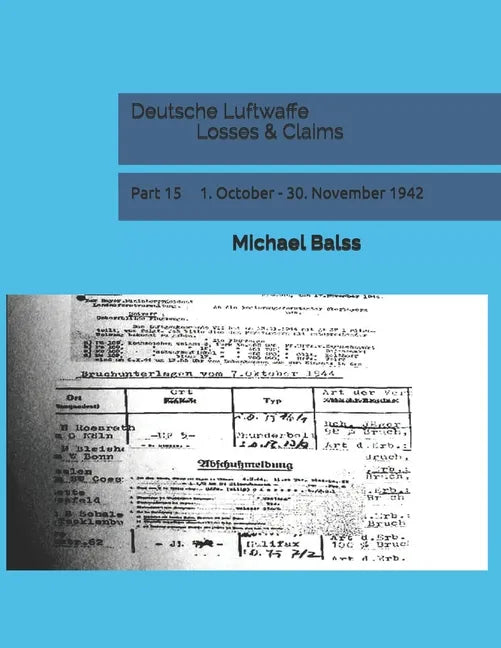 Deutsche Luftwaffe Losses & Claims: Part 15 1. October - 30. November 1942 - Paperback