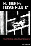 Rethinking Prison Reentry: Transforming Humiliation into Humility - Paperback