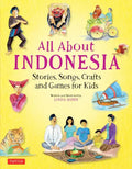 All about Indonesia: Stories, Songs, Crafts and Games for Kids - Hardcover