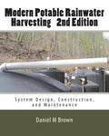 Modern Potable Rainwater Harvesting, 2nd Edition: System Design, Construction, and Maintenance - Paperback