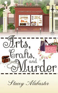 Arts, Crafts and Murder: A Craft Circle Cozy Mystery - Paperback