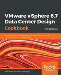 VMware vSphere 6.7 Data Center Design Cookbook - Third Edition - Paperback