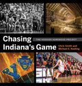 Chasing Indiana's Game: The Hoosier Hardwood Project - Hardcover