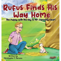 Rufus Finds His Way Home: The Puppy with the Key to Mr. Parsons' Heart - Hardcover