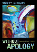 Without Apology: Sermons for Christ's Church - Paperback