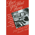 Since You Went Away: World War II Letters from American Women on the Home Front - Paperback