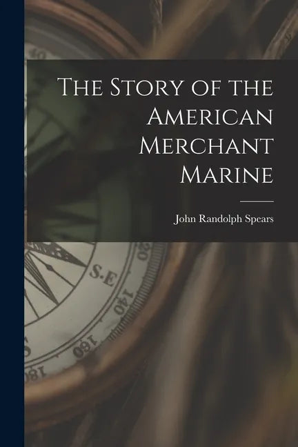The Story of the American Merchant Marine [microform] - Paperback