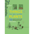 Things to Do with Plants: 50 Ways to Connect with the Botanical World - Hardcover