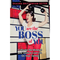 You Are the Boss of You: Cultivate the Mindset and Tools to Live Life on Your Terms - Hardcover